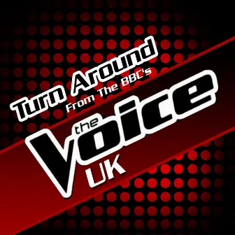 Turn Around (From The BBC's The Voice UK) - Single by Euphoric Logic