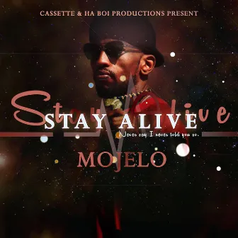 Stay Alive by Mojelo