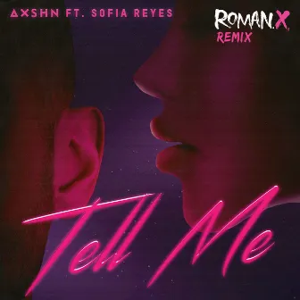 Tell Me (feat. Sofia Reyes) [RomanX Remix] by AXSHN