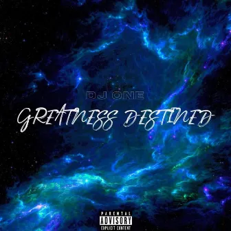 Greatness Destined by DJ One