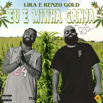 Eu e Minha Ganja by Lira