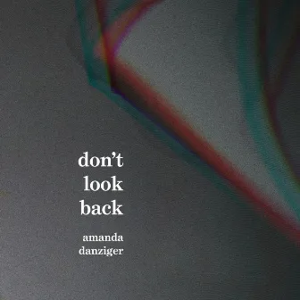 Don't Look Back by Amanda Danziger