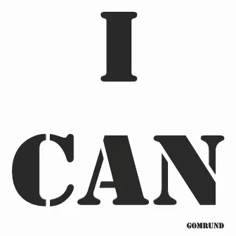 I Can by Gomrund