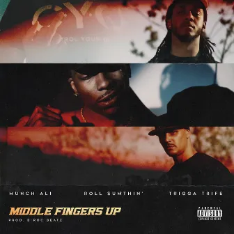 Middle Fingers Up by Roll Sumthin'