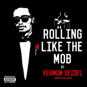 Rolling Like the Mob by Vermon Seidel