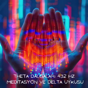 Theta Dalgaları 432 Hz: Meditasyon ve Delta Uykusu by Rahatlatıcı Müzik!