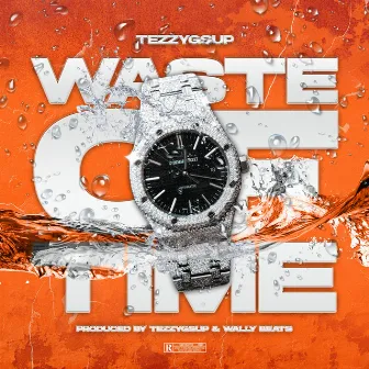 Waste of Time by Tezzygsup