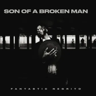 Son of a Broken Man by Fantastic Negrito