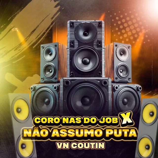 Coro nas do Job X Não Assumo Puta