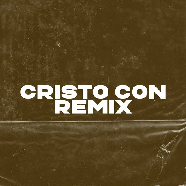 Cristo Con - Remix