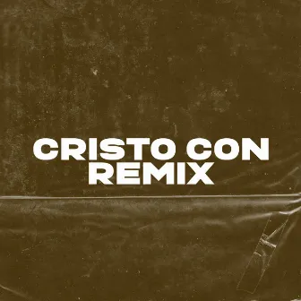 Cristo Con (Remix) by Javi Sosa