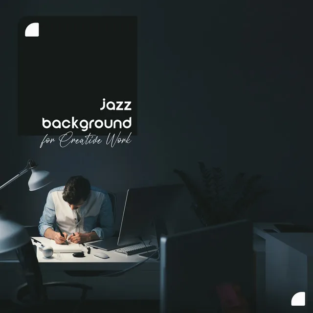 Jazz Background for Creative Work. Focus, Great Ideas, Positive Attitude, Goal Orientation