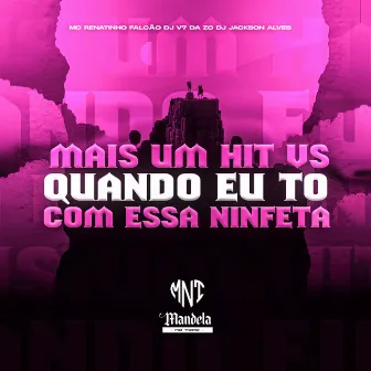 Mais um Hit Vs Quando Eu To Com Essa Nifeta by DJ V7 Da ZO