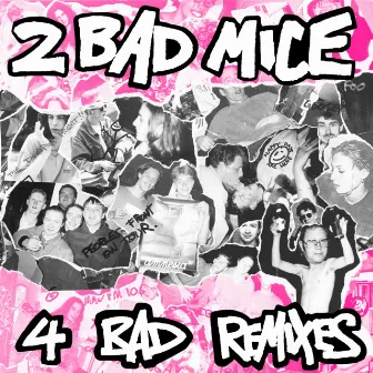 4 Bad Remixes by 2 Bad Mice