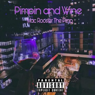 Pimpin and Wine by Mac Rooster The Pimp