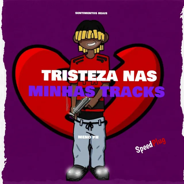 Tristeza nas Minhas Tracks (Speedplug)