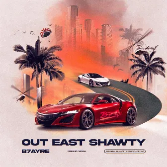 Out East Shawty by B7ayre