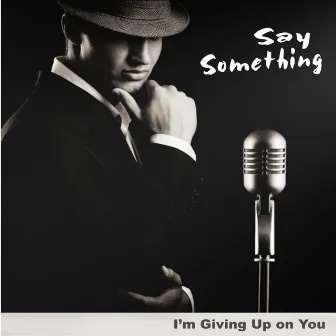 Say Something I'm Giving up on You by Jason Black