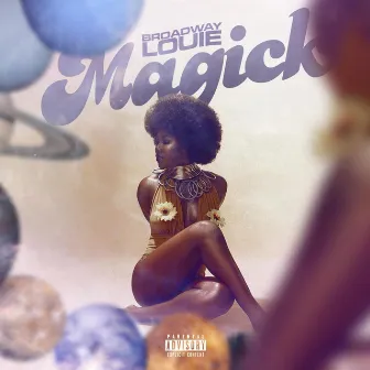 Magick by Broadway Louie