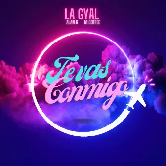 Te vas conmigo by La Gyal