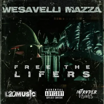 Wesavelli x Mazza-Free The Lifers by Wesavelli