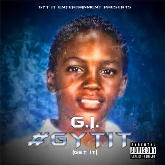 #GYTIT (Get It) by G.I.