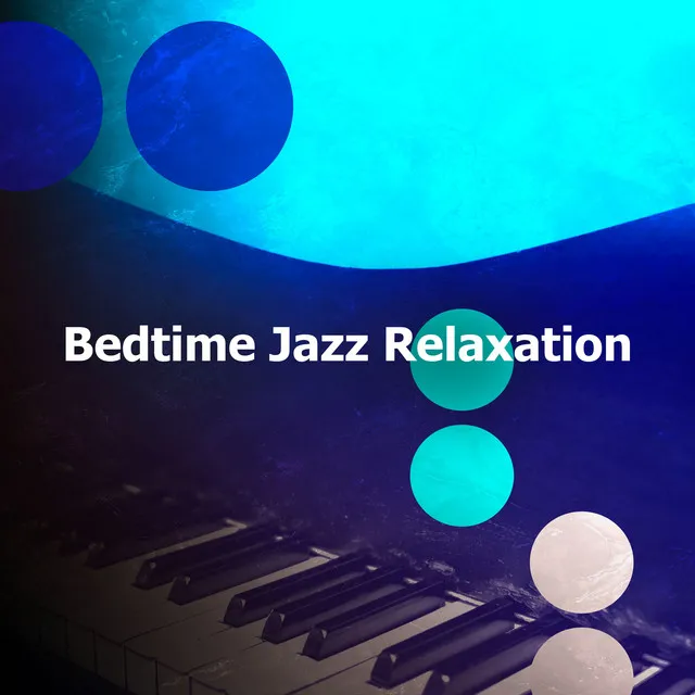 Bedtime Jazz Relaxation