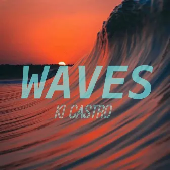 WAVES by Ki Castro