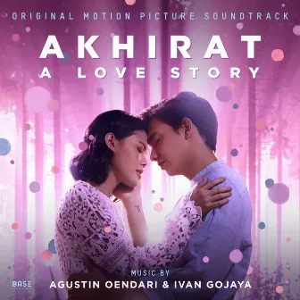 Akhirat: A Love Story (Original Motion Picture Soundtrack) by Ivan Gojaya