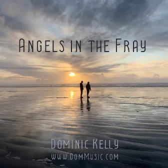 Angels in the Fray by Dominic Kelly