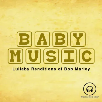 Lullaby Renditions of Bob Marley by Baby Music from I'm In Records