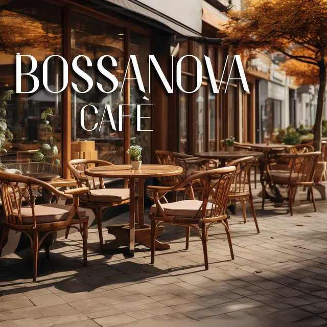 Bossanova Cafè: Cozy Instrumental Chill Jazz, Relaxing Bossa Lounge