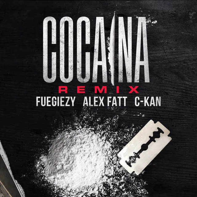 Cocaina (Remix) (feat. Alex Fatt & C-Kan)