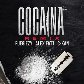 Cocaina (Remix) [feat. Alex Fatt & C-Kan] by Fuegiezy