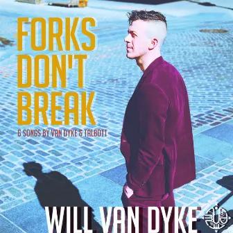 Forks Don't Break by Will Van Dyke