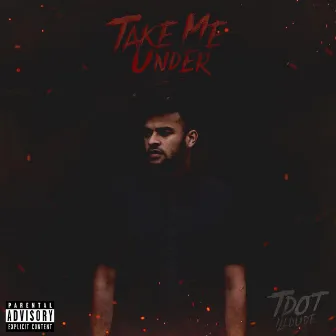 Take Me Under (Power Version) by Tdot illdude