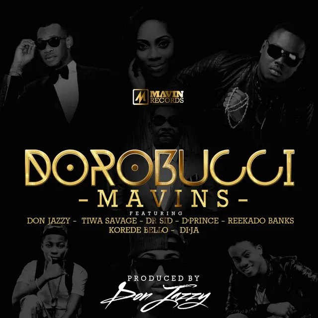 Dorobucci (feat. Don Jazzy, Dr Sid, Dr Sid Tiwa Savage, Reekado Banks, Di'ja, Korede Bello & D'prince)