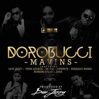 Dorobucci (feat. Don Jazzy, Dr Sid, Dr Sid Tiwa Savage, Reekado Banks, Di'ja, Korede Bello & D'prince) by Mavins