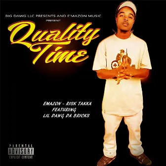 Quaility TIme: Emazon - Risk Takaa (feat. Lil Dawg Dabricks) by Emazon