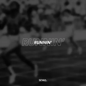 Runnin' by Sewa