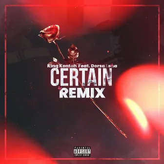 Certain (Remix) by King Kontoh