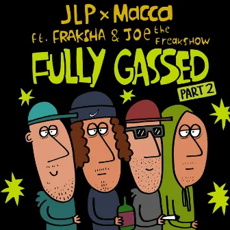 Fully Gassed, Pt. 2 by Macca