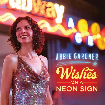 Wishes on a Neon Sign by Abbie Gardner