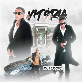 A Vitória Cantou by Mc TLK Ofc