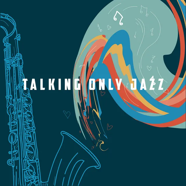 Talking Only Jazz