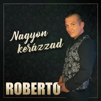 Nagyon kerázzad by Roberto