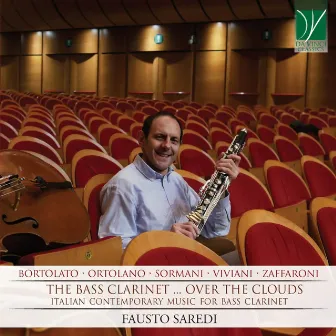 Ortolano, Sormani, Zaffaroni, Viviani, Bortolato: The Bass Clarinet ... Over the Clouds (Italian Contemporary Music for Bass Clarinet) by Fausto Saredi