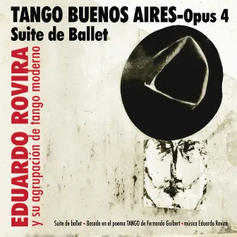 Tango Buenos Aires - Opus 4 - Suite de Ballet by Eduardo Rovira