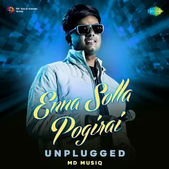 Enna Solla Pogirai (Unplugged) by MD Musiq