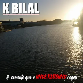 A semente que o Underground regou by K bilal